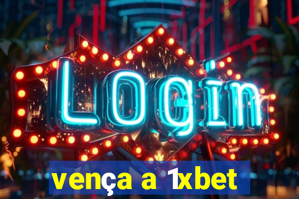 vença a 1xbet